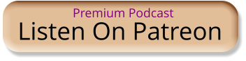 Listen On Patreon Premium Podcast